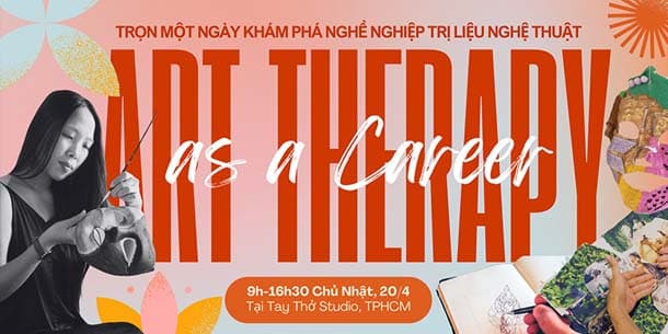 Art Therapy as a Career - Khám phá nghề nghiệp Trị liệu nghệ thuật 2025