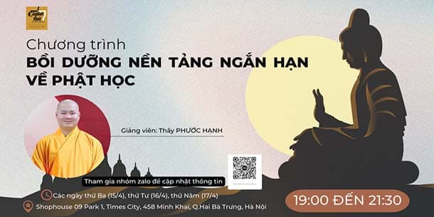 Chương trình bồi dưỡng nền tảng ngắn hạn về Phật học | Ngày 15-17/04/2025