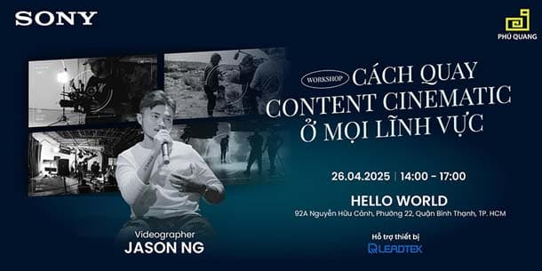 Offline workshop miễn phí đăng ký - Cách quay Content Cinematic ở mọi lĩnh vực