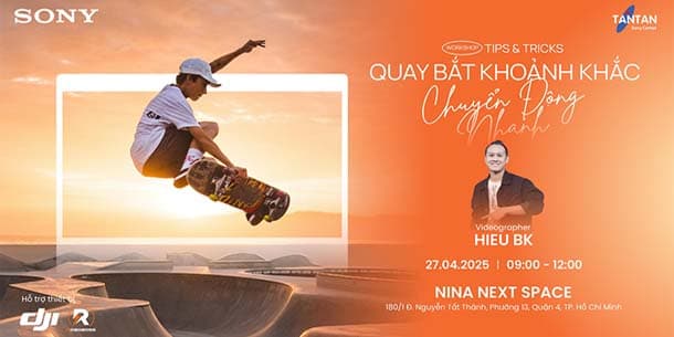 Offline workshop miễn phí đăng ký - Tips & Tricks Quay bắt khoảnh khắc chuyển động nhanh