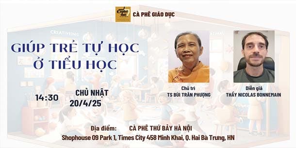 Cà phê giáo dục - Giúp trẻ tự học ở Tiểu học - Ngày 20/04/2025
