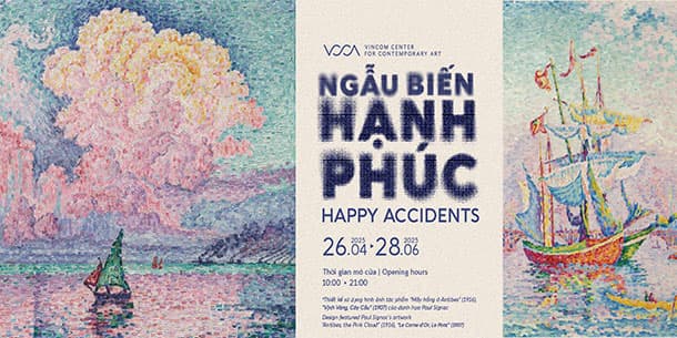 TRIỂN LÃM NGẪU BIẾN HẠNH PHÚC | HAPPY ACCIDENTS