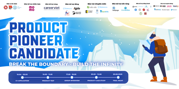 CHÍNH THỨC MỞ ĐƠN ĐĂNG KÝ CUỘC THI PRODUCT PIONEER CANDIDATE - VÒNG 1 (CV APPLICATION): THE GLACIAL DAWN