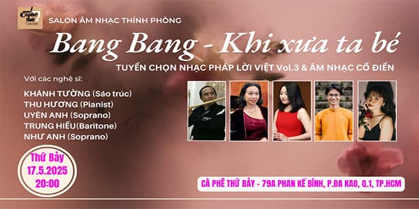 Salon Âm nhạc thính phòng - Những giai điệu quyến rũ 11 (2025) - Chủ đề : Bang Bang - Khi xưa ta bé