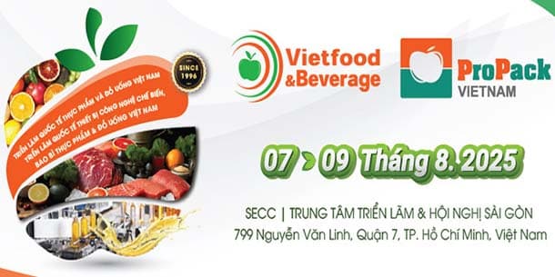 VIETFOOD & PROPACK VIETNAM 2025 - Triển lãm Quốc tế Thực phẩm và Đồ uống 2025