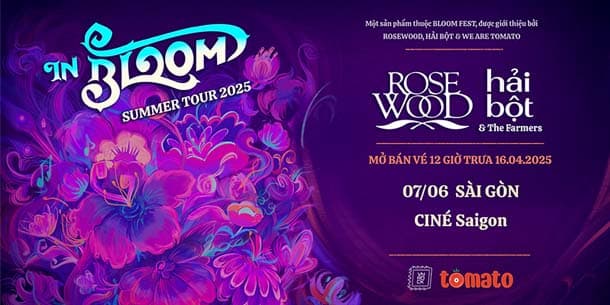 [Sài Gòn] IN BLOOM Summer Tour 2025 - Rosewood x Hải Bột - Ngày 07.06.2025