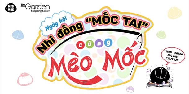 Ngày hội Nhi đồng "Mốc Tai" cùng Mèo Mốc - Ngày 1/6/2025