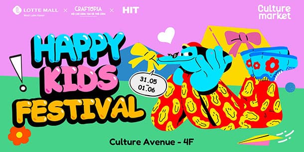 Lotte Mall West Lake: HAPPY KIDS FESTIVAL| Hội chợ & Workshops