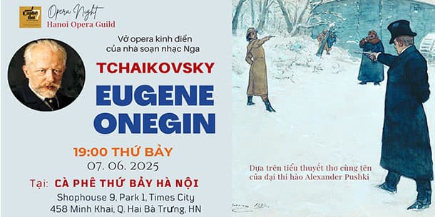Opera Night in June: EUGENE ONEGIN- VỞ OPERA BA MÀN CỦA TCHAIKOVSKY