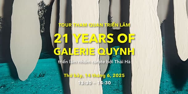 Tour Triển lãm 21 years off Galerie Quynh
