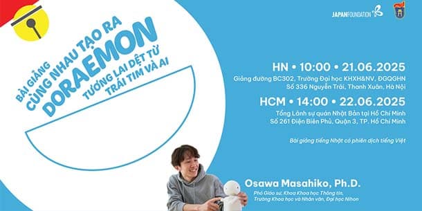 [Hà Nội] Cơ hội đăng ký tham dự Bài giảng Cùng nhau tạo ra Doraemon - Tương lai dệt từ Trái tim và AI - PGS. TS. Osawa Masahiko