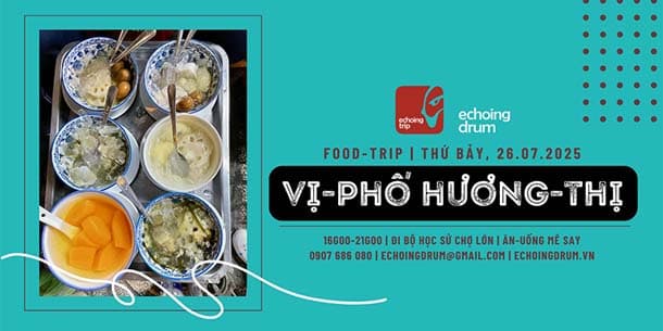Echoing Trip: Vị-Phố Hương-Thị (Ngày 26/07/2025)