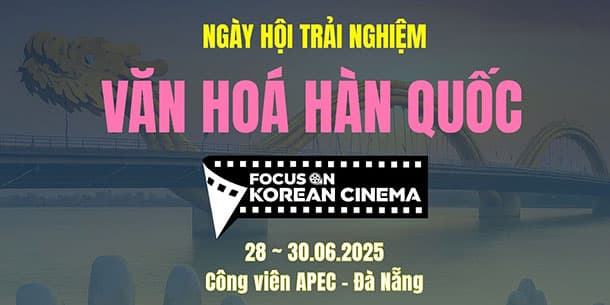 NGÀY HỘI TRẢI NGHIỆM VĂN HÓA HÀN QUỐC TẠI LIÊN HOAN PHIM CHÂU Á ĐÀ NẴNG LẦN THỨ 3