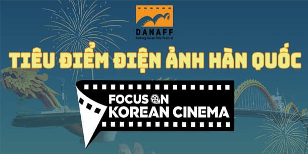 CHƯƠNG TRÌNH TIÊU ĐIỂM ĐIỆN ẢNH HÀN QUỐC - FOCUS ON KOREAN CINEMA