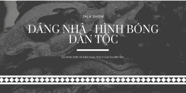 "Sắc Nhà – Sắc Tộc" – Hành trình trở về với mái nhà của 54 dân tộc Việt