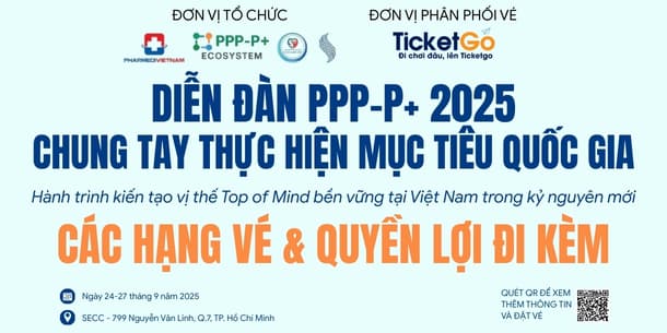 CÁC HẠNG VÉ VÀ QUYỀN LỢI ĐI KÈM ĐỘC QUYỀN KHI MUA VÉ THAM DỰ HỘI NGHỊ DIỄN ĐÀN PPP-P+ 2025