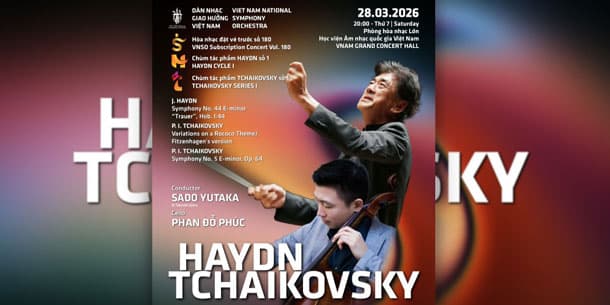 Hòa nhạc đặt vé trước số 180 - Đêm giao hưởng tôn vinh Haydn và Tchaikovsky