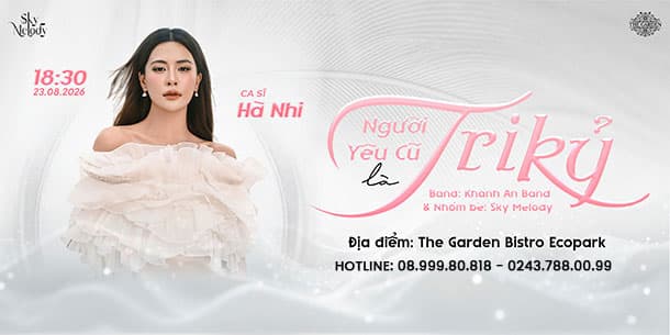 Hà Nhi Trở Lại Ecopark Với Liveshow Người Yêu Cũ Là Tri Kỷ – Đặt Vé Ngay Trước Khi Cháy Chỗ.