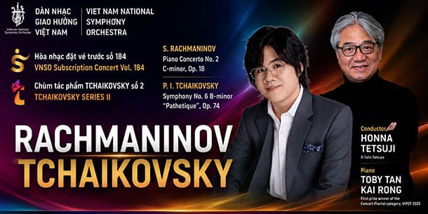 Đặt Vé Hòa Nhạc số 184 - Tchaikovsky & Rachmaninov | VNSO Hà Nội 2026