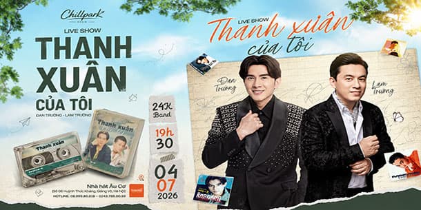 Liveshow Đan Trường - Lam Trường 2026: Cuộc Hẹn Thanh Xuân Của Thế Hệ 8X, 9X Tại Hà Nội