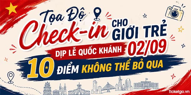 Tọa Độ Check-in Cho Giới Trẻ Dịp Lễ Quốc Khánh 02/09 2026
