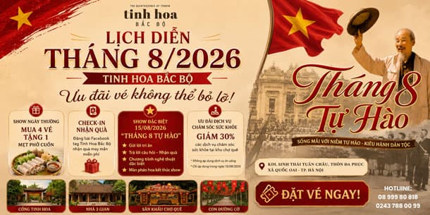 Lịch Diễn Tinh Hoa Bắc Bộ Tháng 8/2026: Ưu Đãi Vé Không Thể Bỏ Lỡ