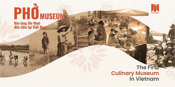 Phở Museum - Bảo tàng Ẩm thực Việt Nam | Khám phá hành trình hơn 100 năm của Phở Việt