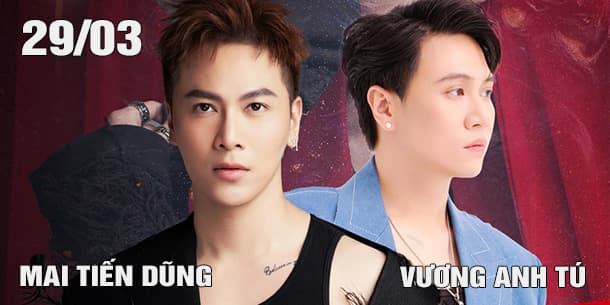 Liveshow MAI TIẾN DŨNG - VƯƠNG ANH TÚ tại Đà Lạt - Ngày 29/3/2025