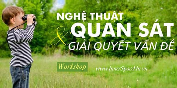 Workshop: "Nghệ Thuật Quan Sát & Giải Quyết Vấn Đề"