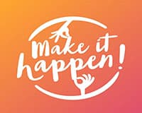MAKE IT HAPPEN