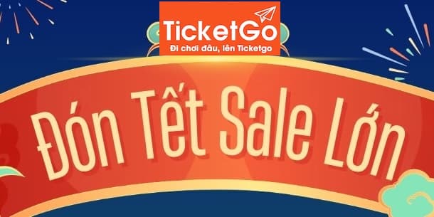 TICKETGO ĐÓN TẾT SALE LỚN MỪNG 2025