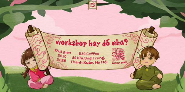 CHỈ TỪ 179K - TRẢI NGHIỆM NGAY WORKSHOP “HAY DÓ NHA?”: HÀNH TRÌNH CHẠM VÀO TINH HOA GIẤY DÓ VIỆT NAM