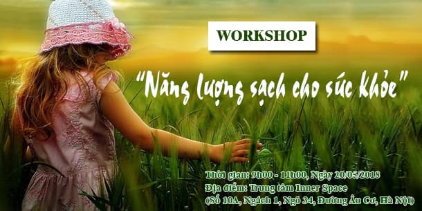 Workshop: "NĂNG LƯỢNG SẠCH CHO SỨC KHỎE"